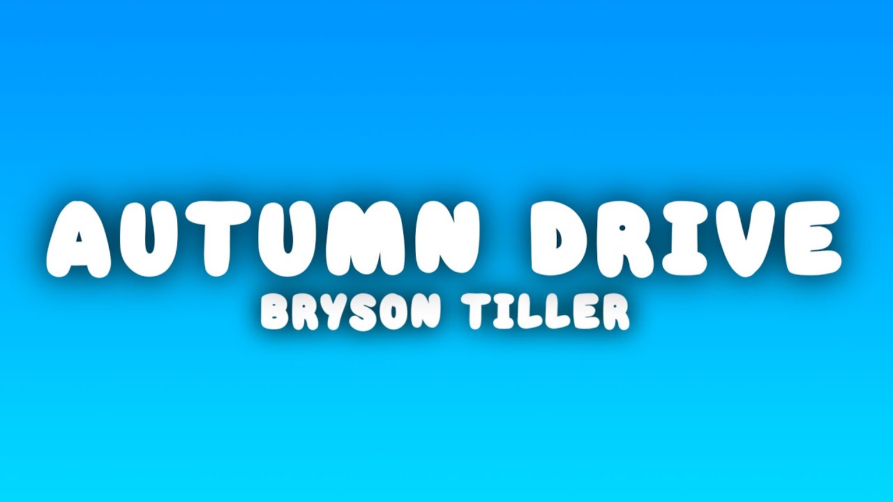 Bryson Tiller - Autumn Drive (Lyrics)