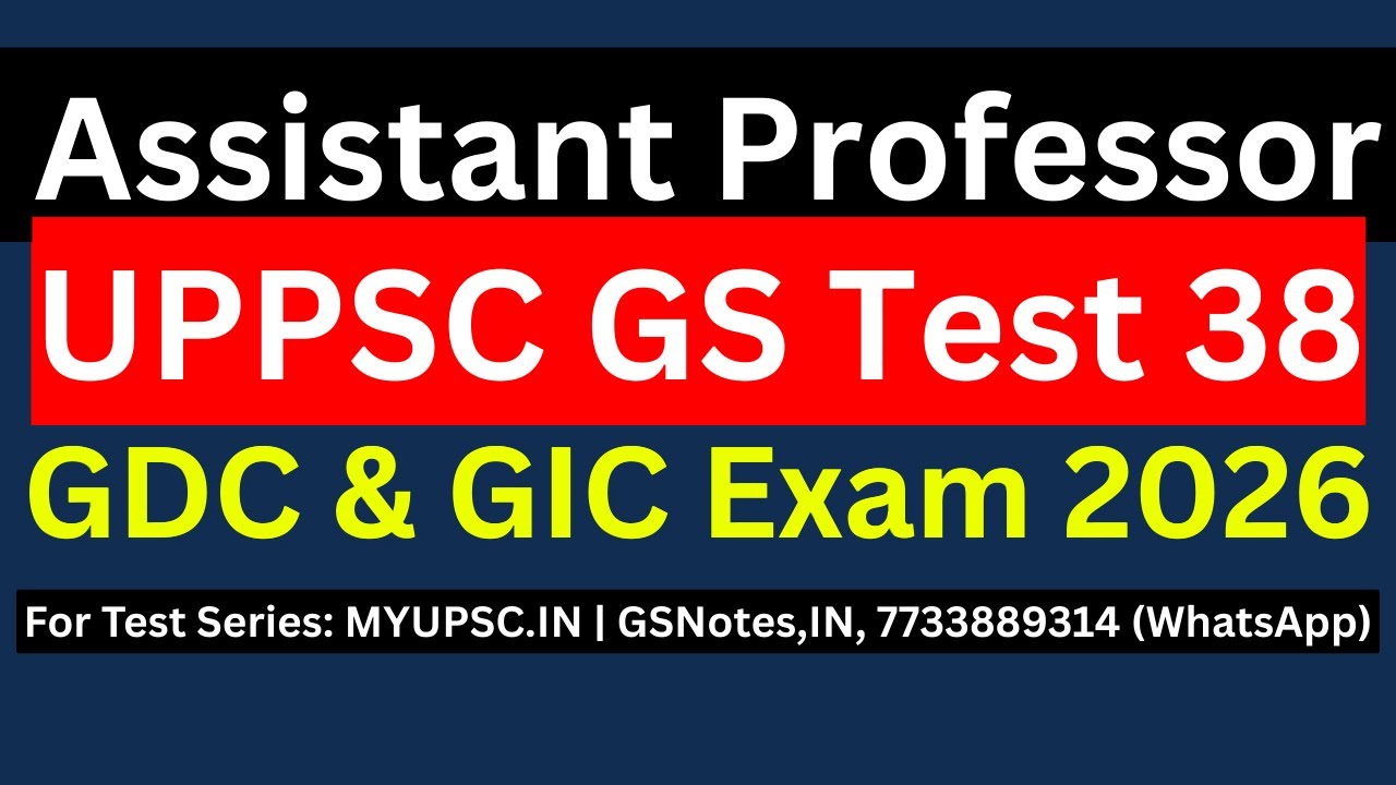 UPPSC GDC Assistant Professor 2026 General Studies (GS) Paper Practice Test 38 | UP GDC Test Series