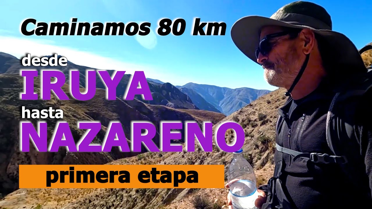 1️⃣Trekking de Iruya a Nazareno, una semana recorriendo 80 km por caminos de montaña - Primera Etapa