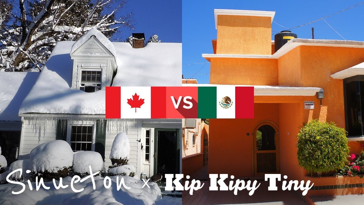 Casas Canadienses VS Mexicanas - Interesante Comparaci&oacute;n con Kip Kipy Tiny - Sinueton