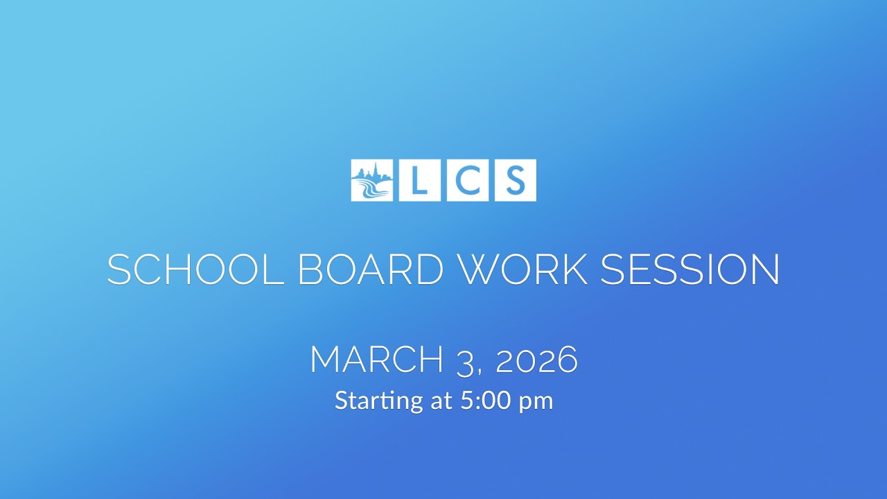 LCS School Board Work Session: March 3, 2026