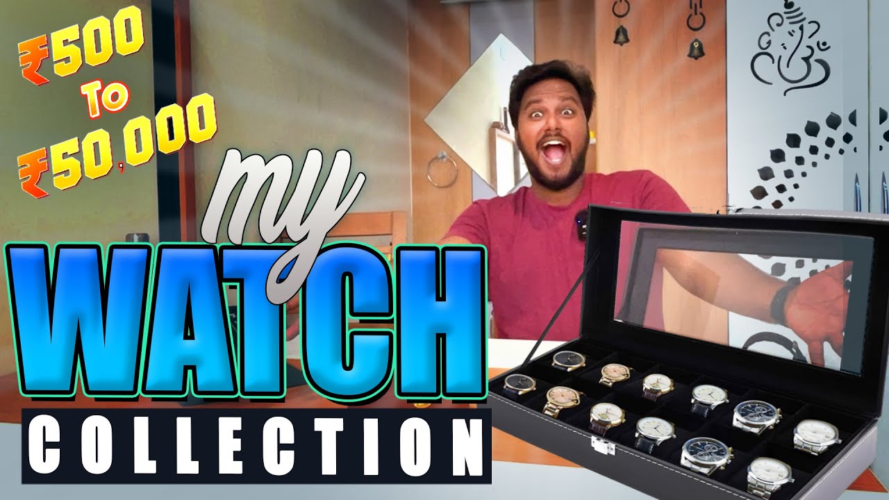 My Watch Collection | Vintage to Brand New | Rs500 to Rs50,000 | Itsme pg