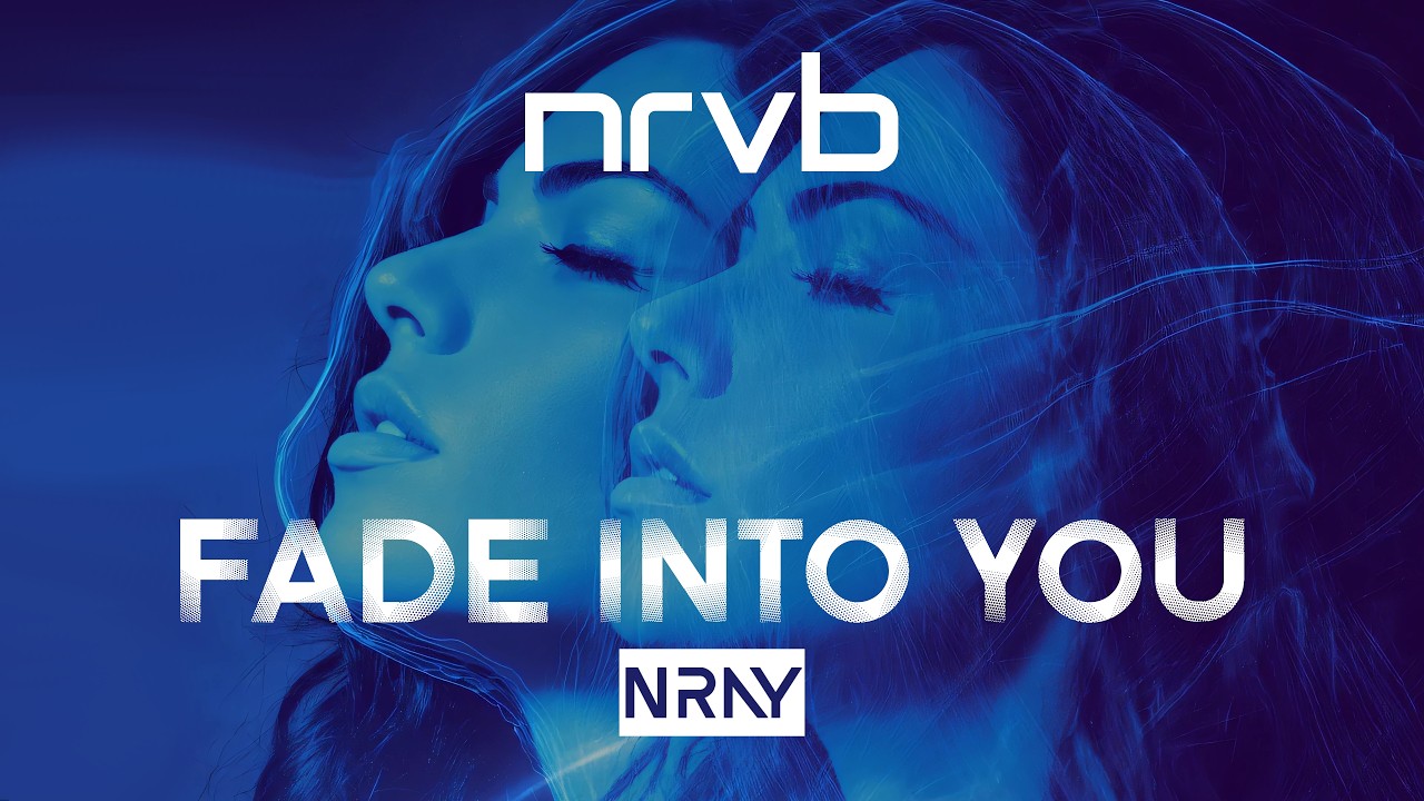 NRVB - Fade Into You