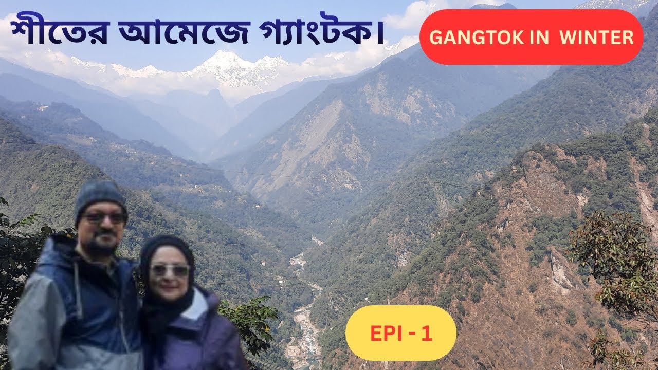 EP -1 SIKKIM DIARIES 2025 | WINTER GANGTOK TOUR | FULL DAY SIGHT SEEING |