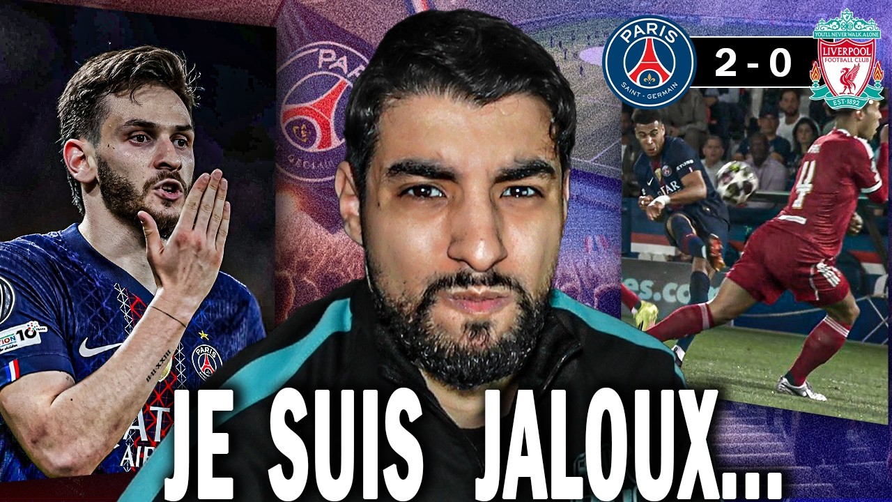 JE SUIS JALOUX... | PSG 2 vs 0 Liverpool