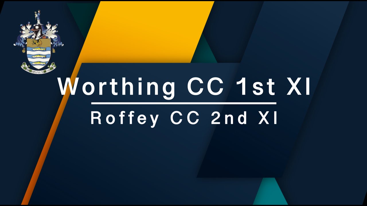 Worthing CC 1st XI vs Roffey CC 2nd XI 24th May 2025