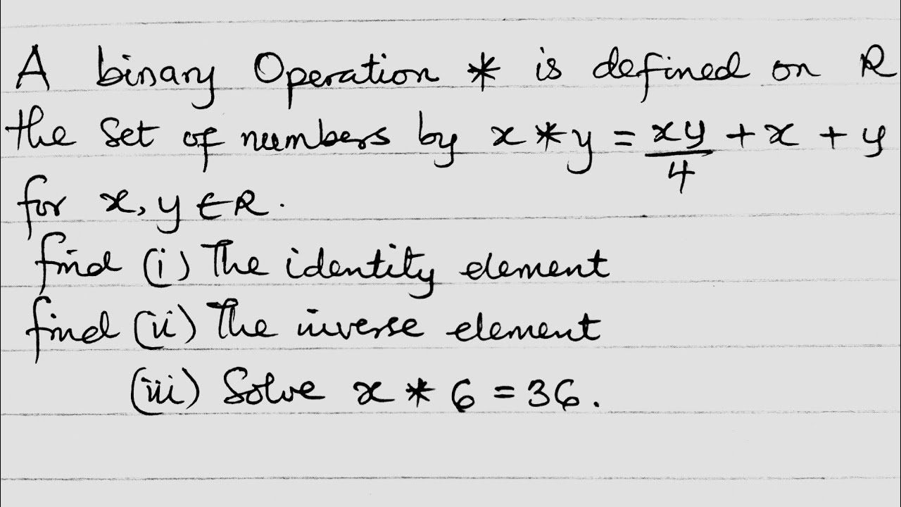 How to Solve for Identity, Inverse element and x * 6 = 36 | Binary Operation