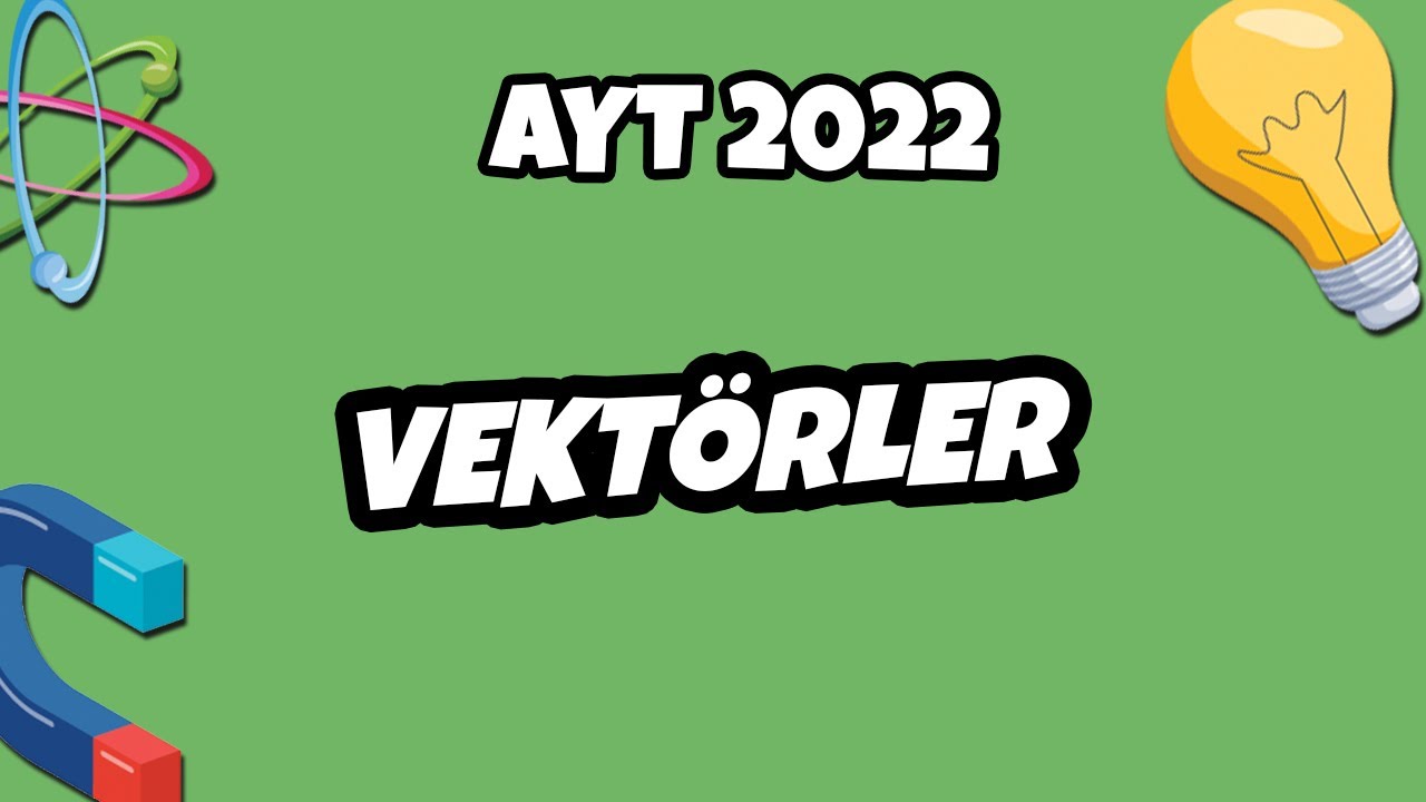Vektörler | AYT Fizik 2022 #hedefekoş