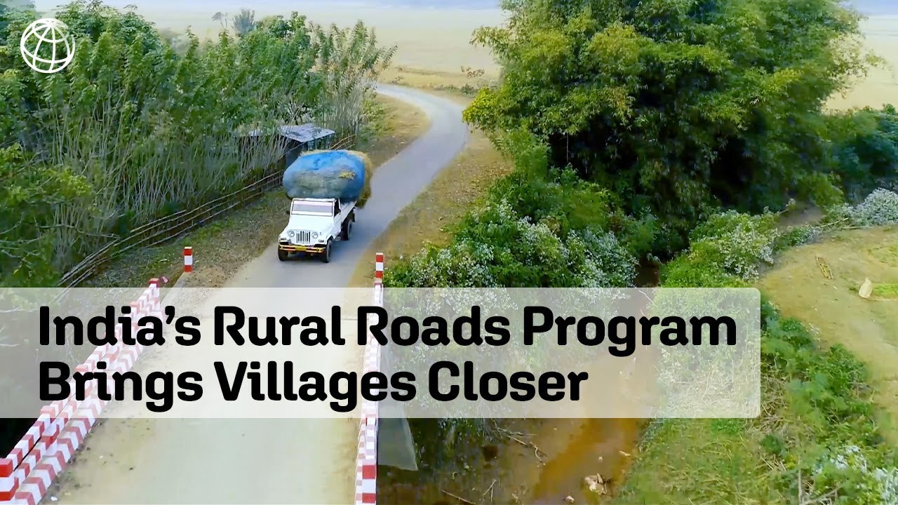 India&rsquo;s Rural Roads Program Brings Villages Closer