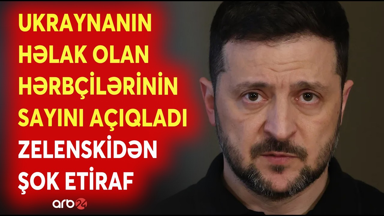 SON DƏQİQƏ! Zelenskidən KRİTİK ETİRAF - Ukraynanın SAVAŞDAKI İTKİLƏRİNİ AÇIQLADI... -ŞOK RƏQƏMLƏR...