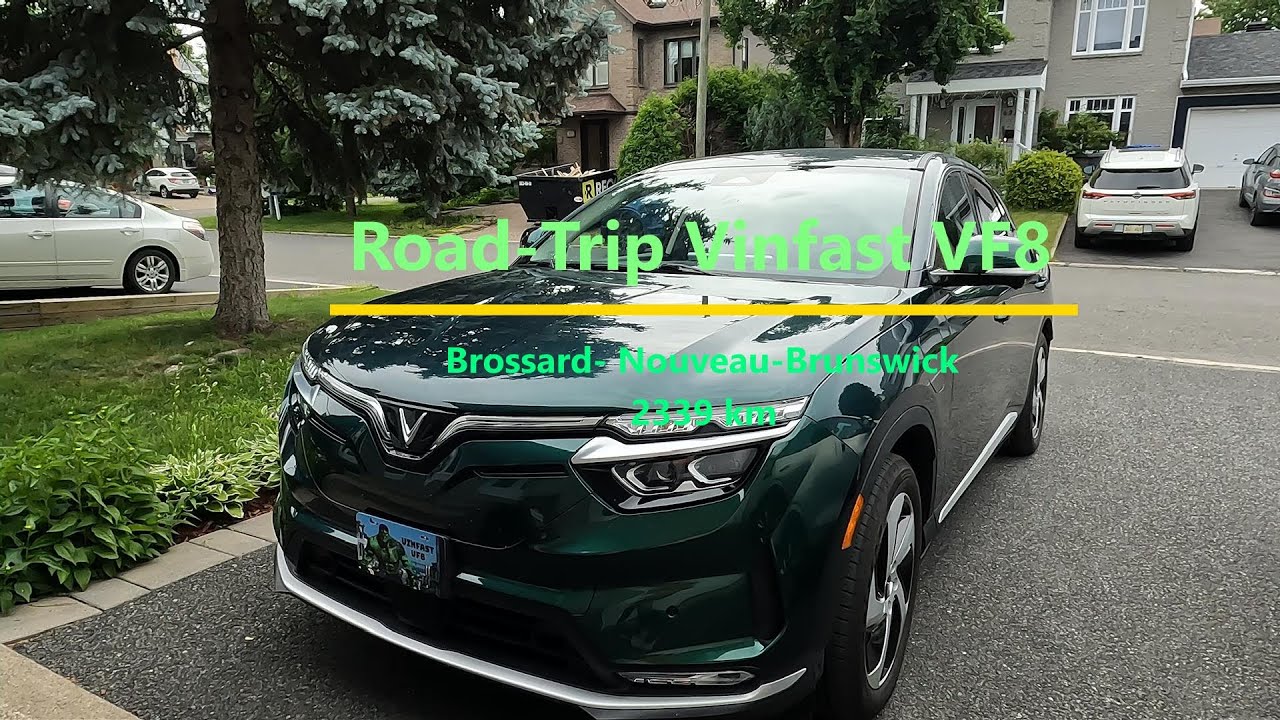Vinfast VF8 - Road-Trip  Brossard-Nouveau-Brunswick 2339 km