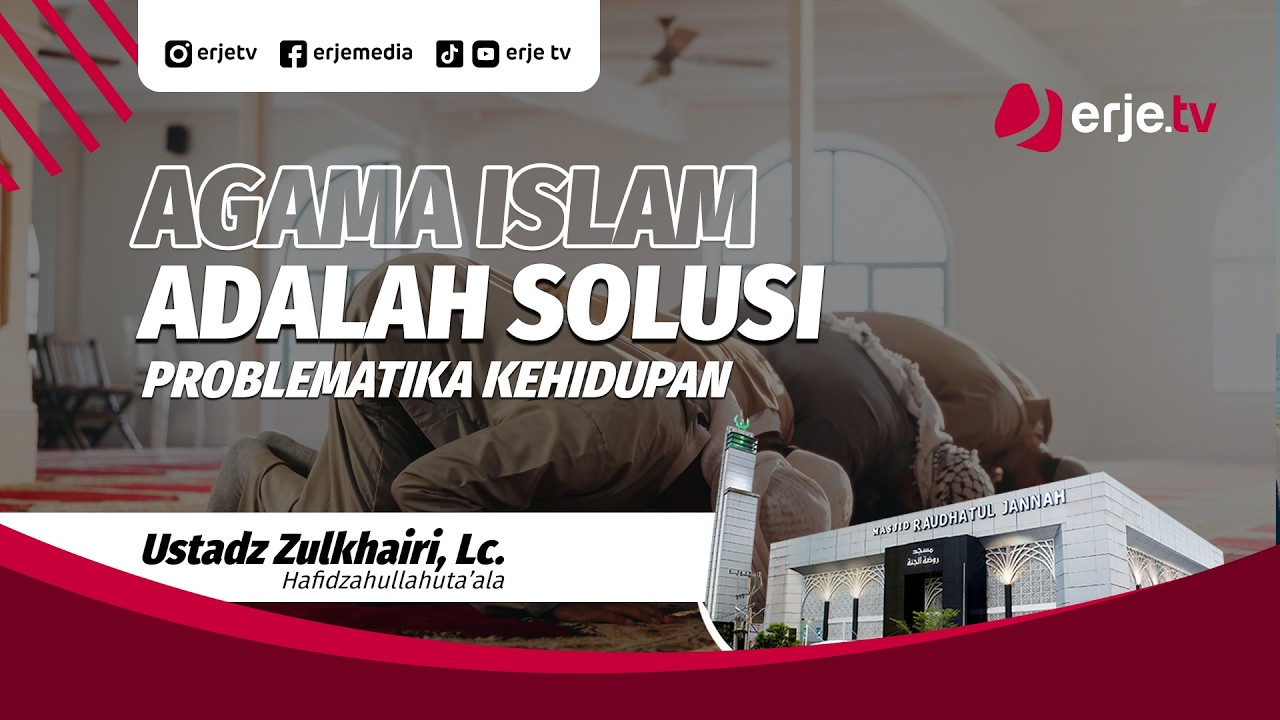 (15/2/26) #033 Agama Islam Solusi Problematika Kehidupan - Ustadz Zulkhairi, Lc. Hafidzahullah