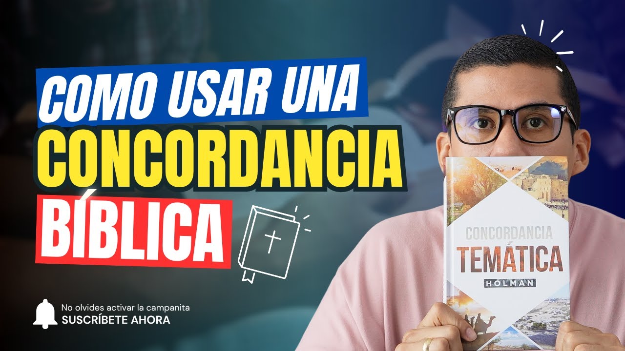 ¿Qué es una CONCORDANCIA BÍBLICA y por qué LA NECESITAS?