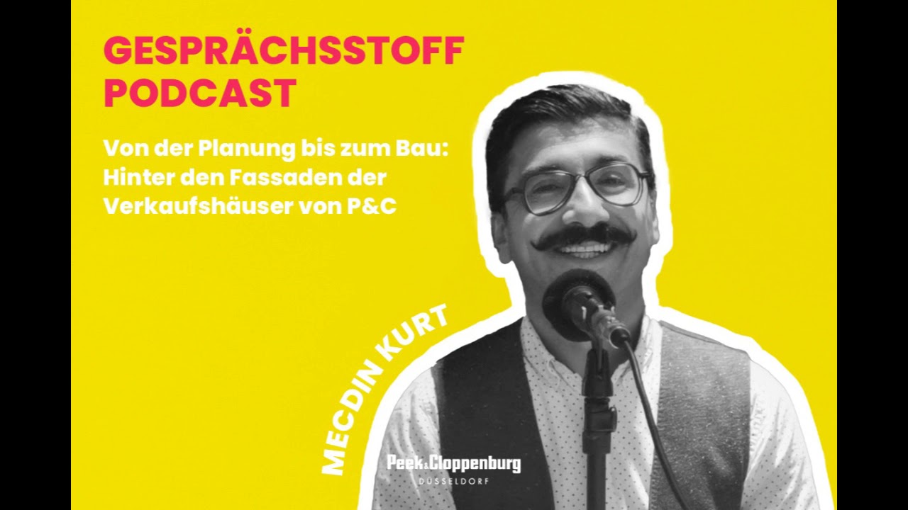 Gesprächsstoff - der Podcast by P&C* Düsseldorf - Folge 9: Von der Planung bis zum Bau: