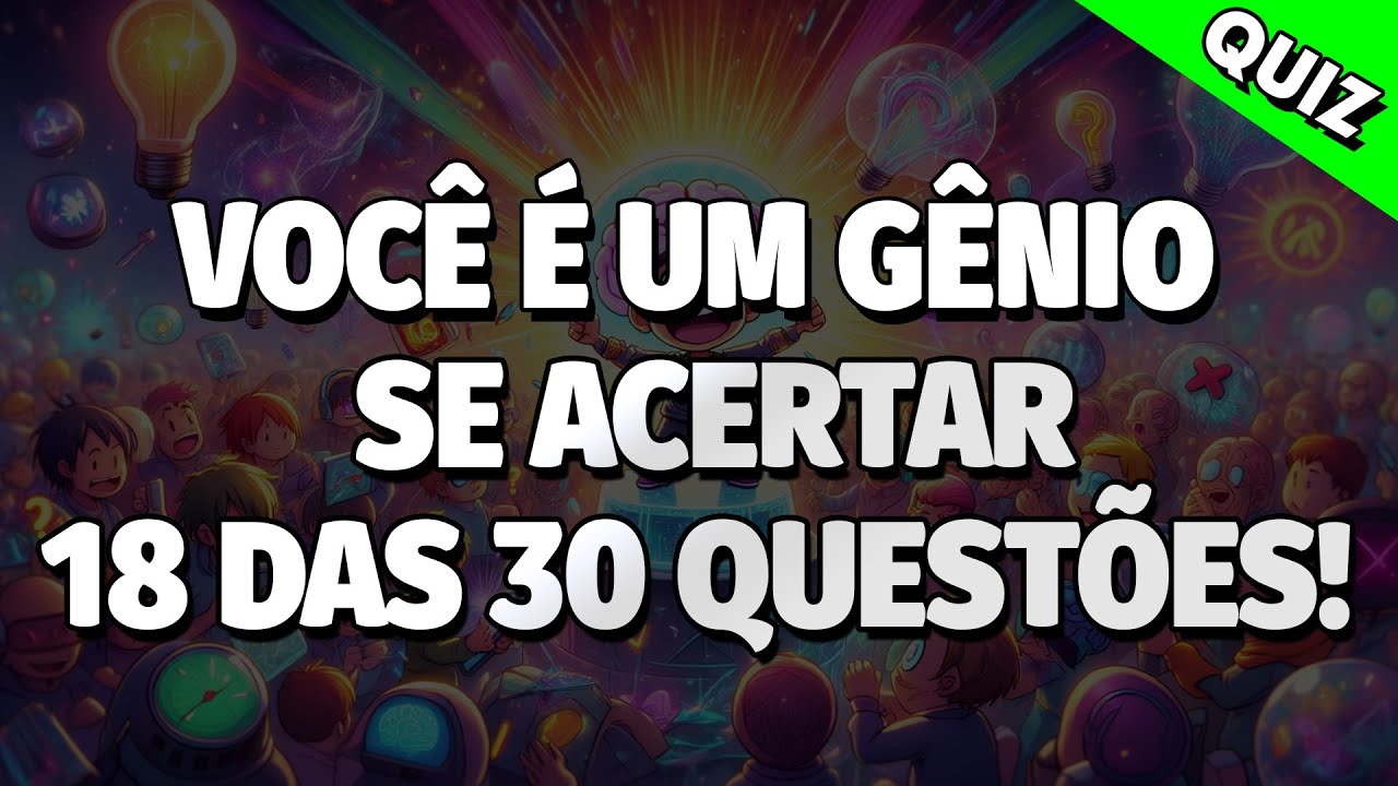 Se Acertar 18 Questões, Você é um GÊNIO! | QUIZ CONHECIMENTOS GERAIS