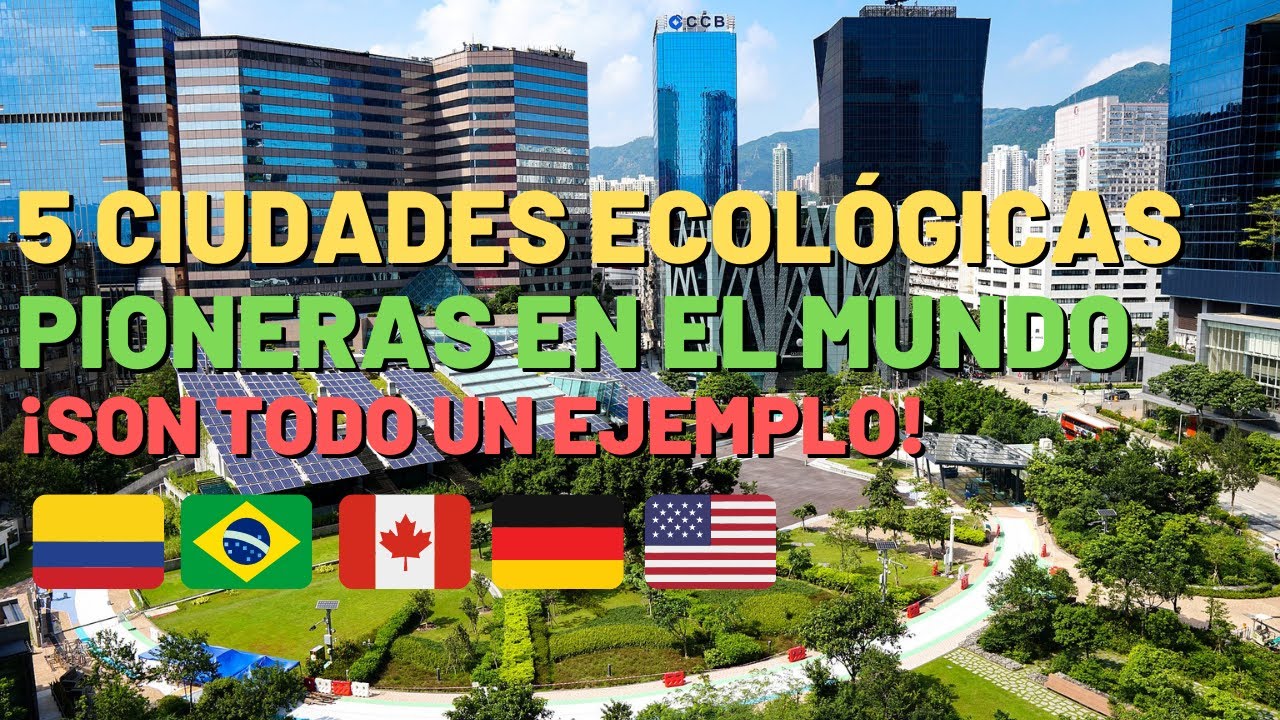 Las 5 CIUDADES más ECOLÓGICAS DEL MUNDO 🌳