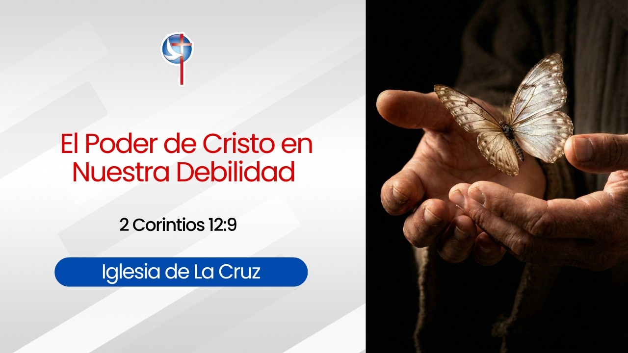 El Poder de Cristo en Nuestra Debilidad | Prédica Cristiana | Iglesia De La Cruz