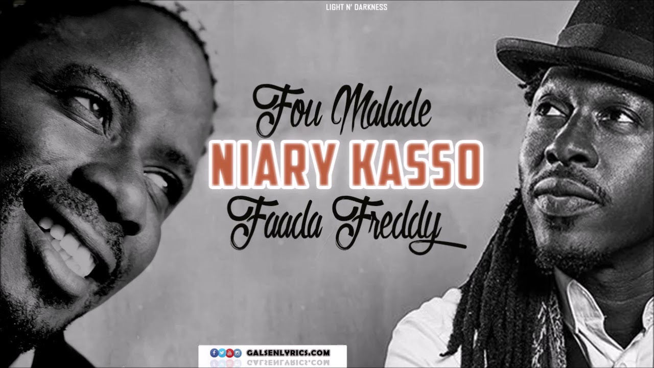 Fou Malade - Niary Kasso (Feat. Faada Freddy)