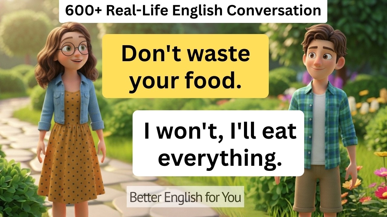 600+ Real-Life English Conversations | Slow Speaking Practice for Beginners | Better English for You