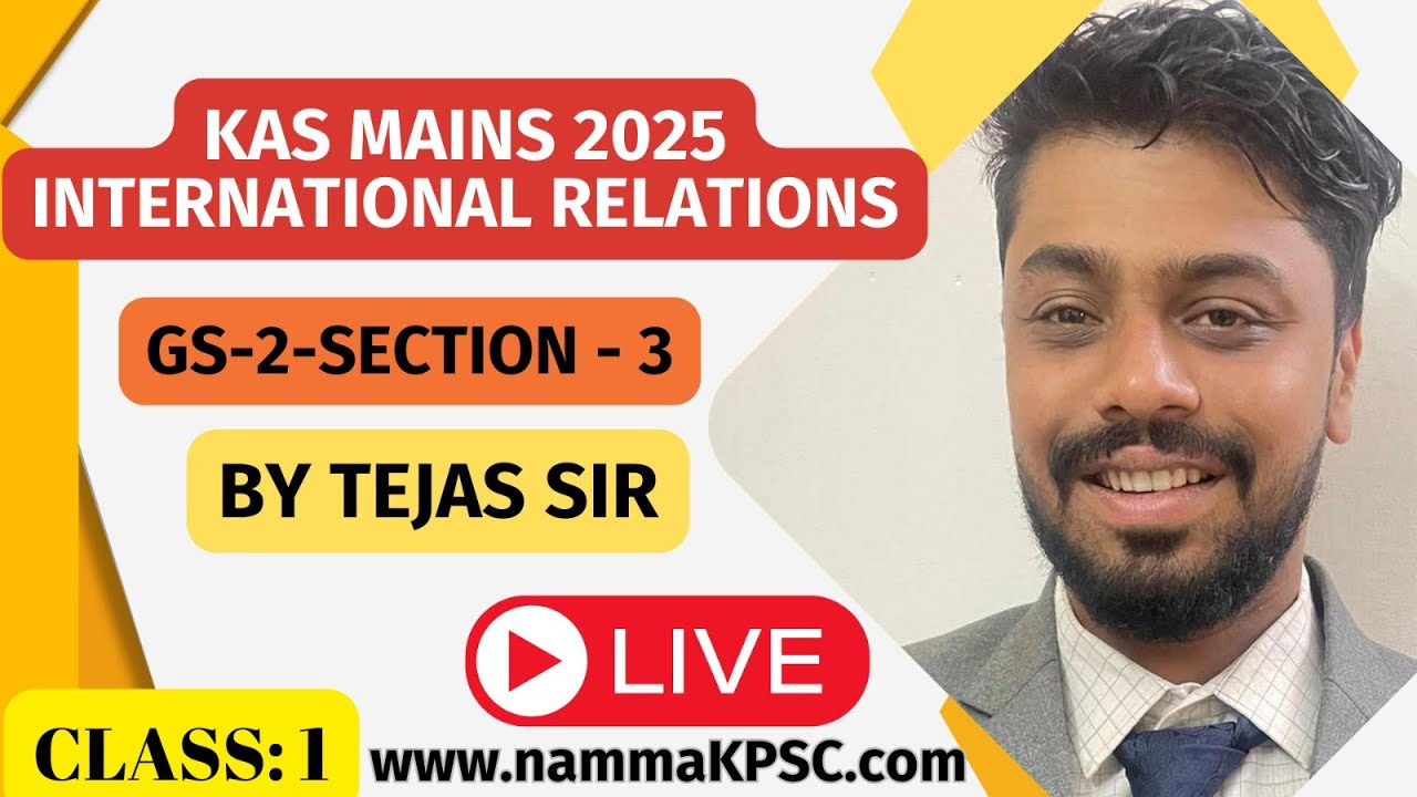 [CLASS: 1] [KAS MAINS] INTERNATIONAL RELATIONS - GS 2 - SECTION 3. #nammakpsc  #kasmains2025 #IR.
