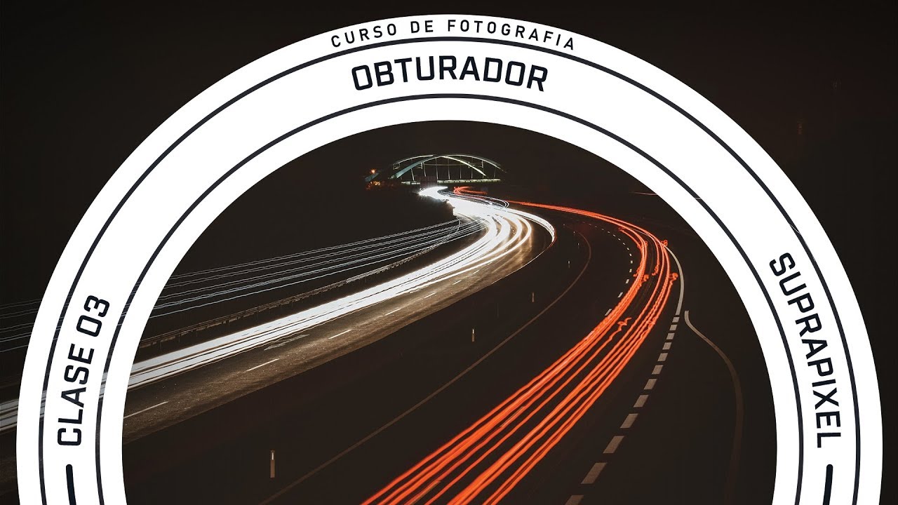 Curso de fotografía | Clase 03 (obturador)