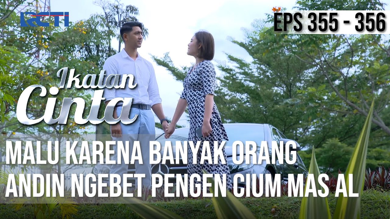 IKATAN CINTA - Ngebet Banget!! Andin Ingin Cium Suaminya, Mas AL Malu Karena Ramai