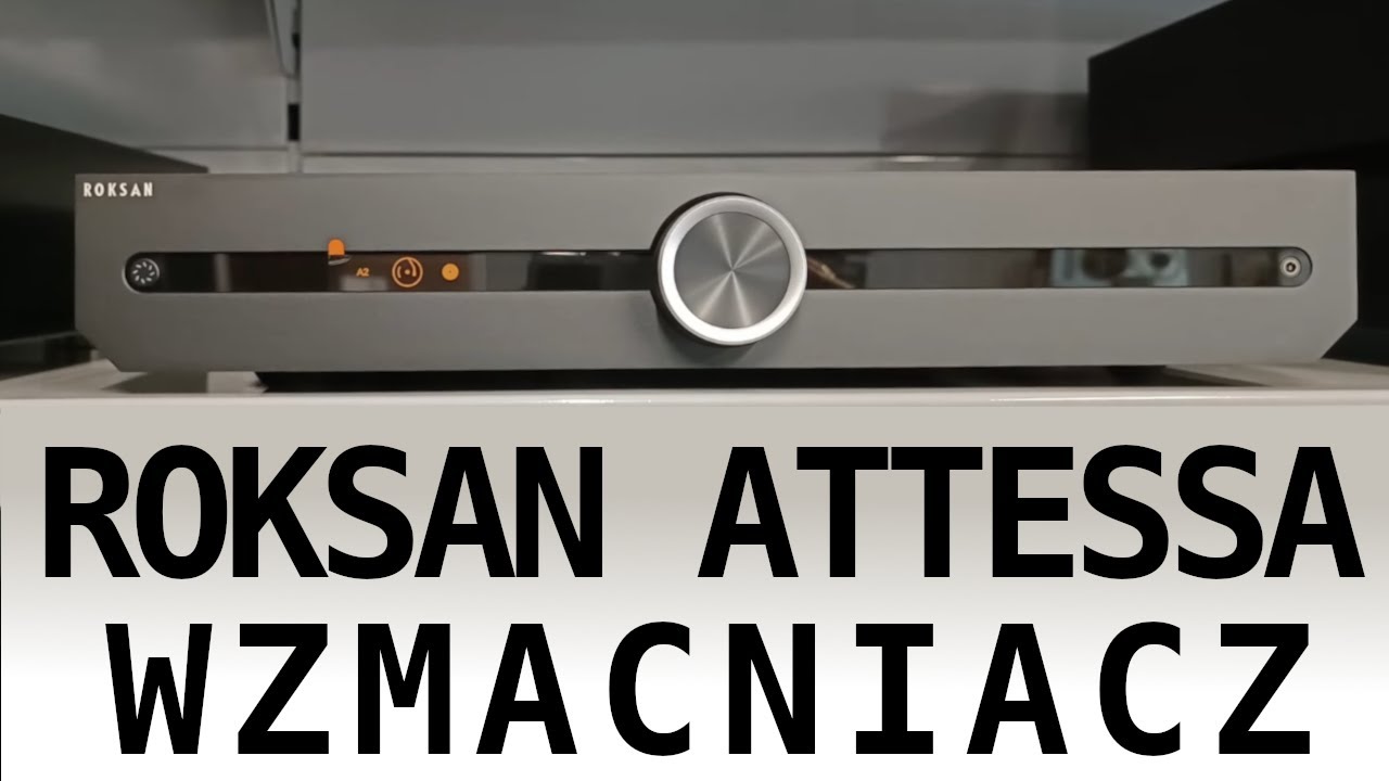 Roksan Attessa - wspaniały wzmacniacz zintegrowany