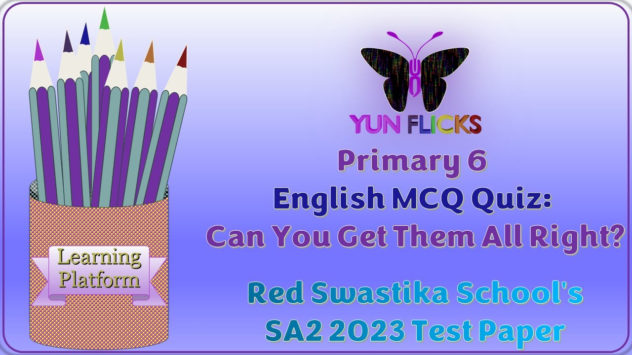 Primary 6 English SA2 2023 Red Swastika School's Test Paper