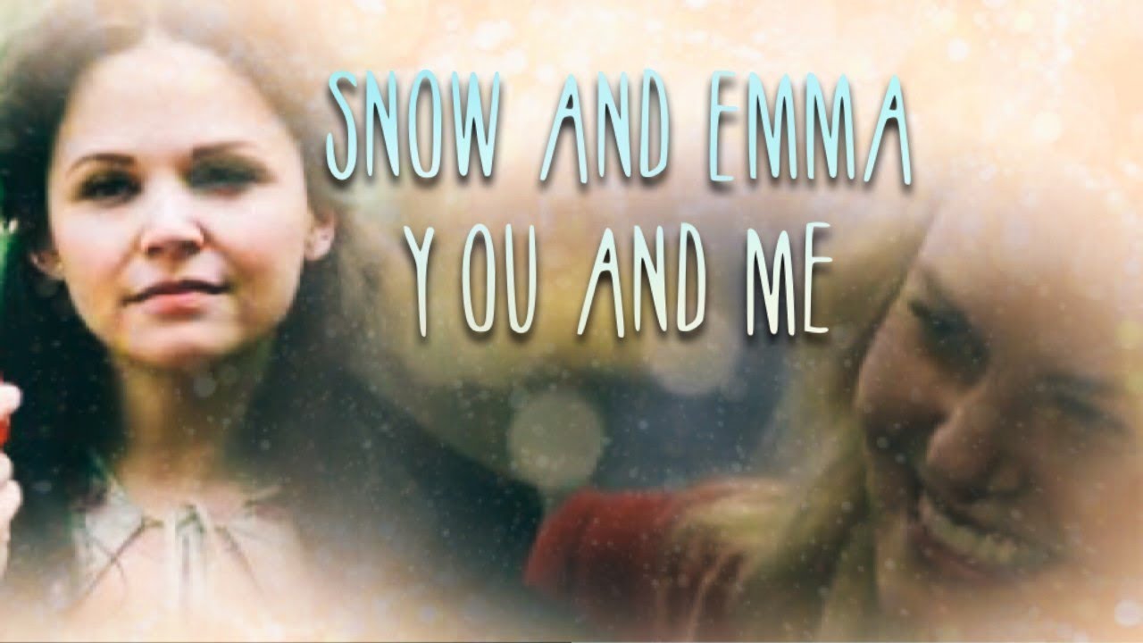 Emma and Snow - You And Me