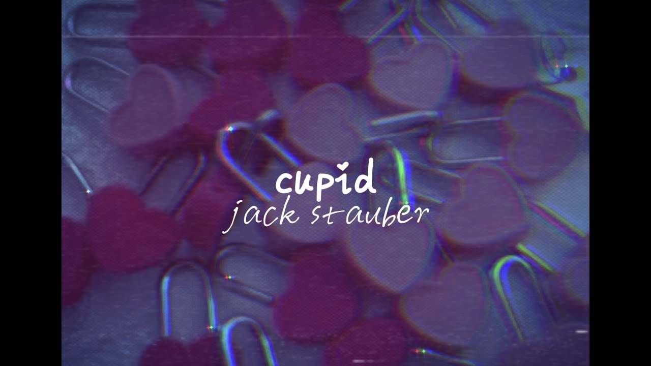 Cupid - Jack Stauber 💘 Lyrics