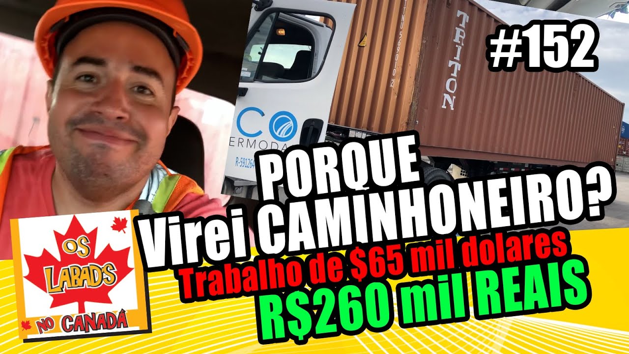 Recebi proposta de salário equivalente a R$260 mil reais dirigindo caminhão | OS LABAD'S NO CANADA