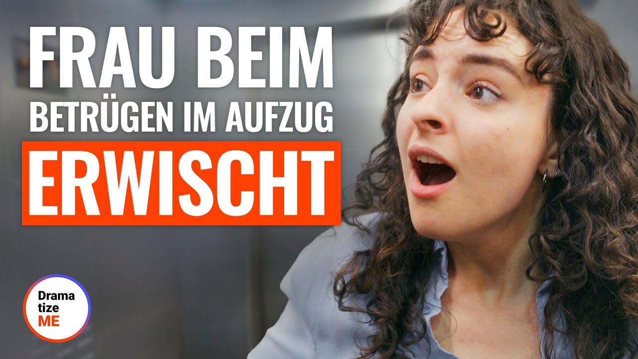 FRAU BEIM BETRÜGEN IM AUFZUG ERWISCHT | @DramatizeMeDeutsch