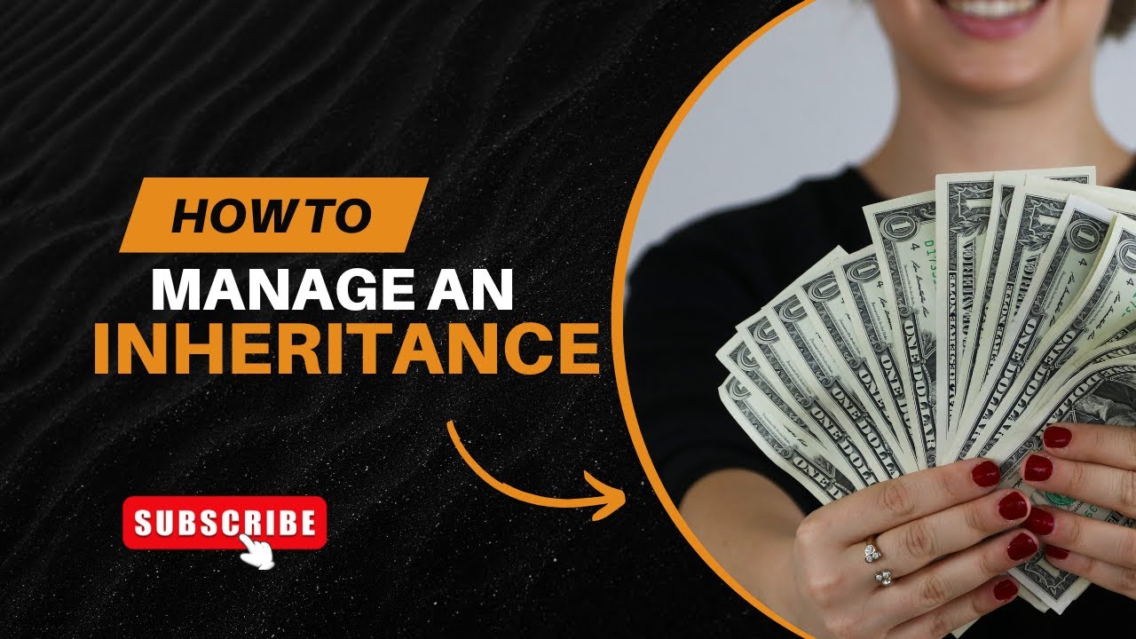 How to Manage An Inheritance (HELP!)