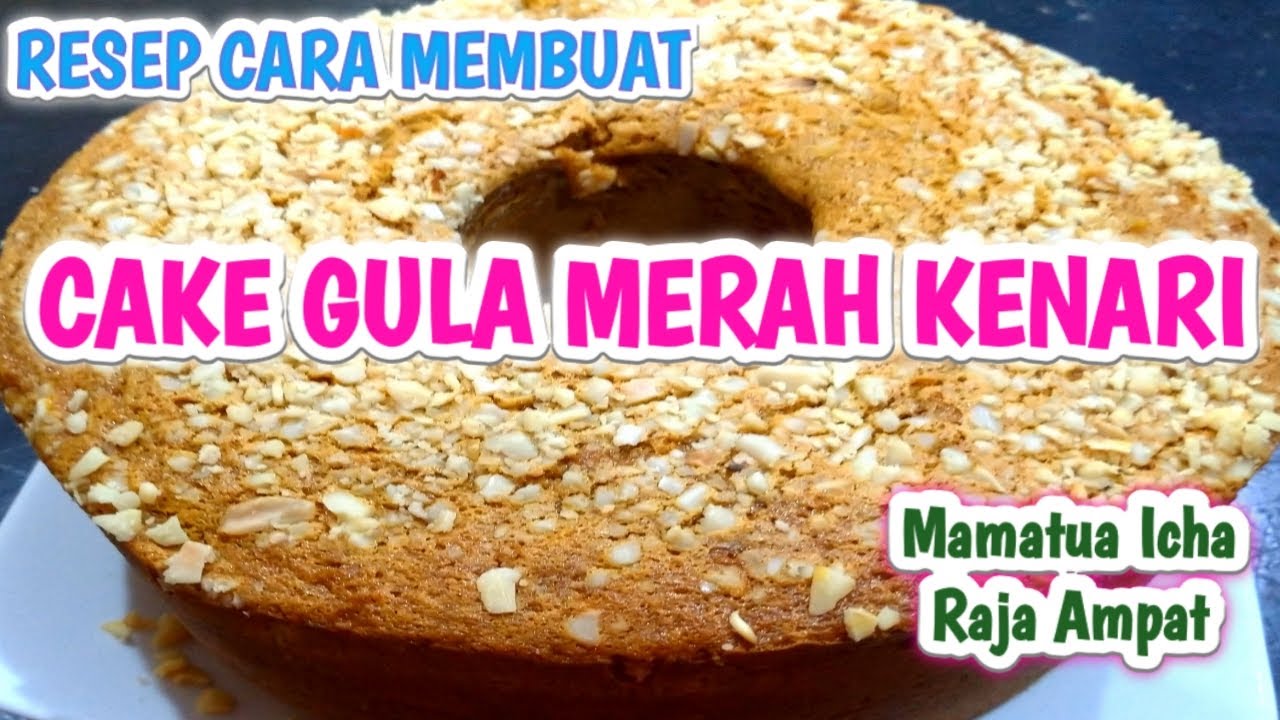 Resep Cara Membuat Cake GULA MERAH KENARI Ala Mamatua