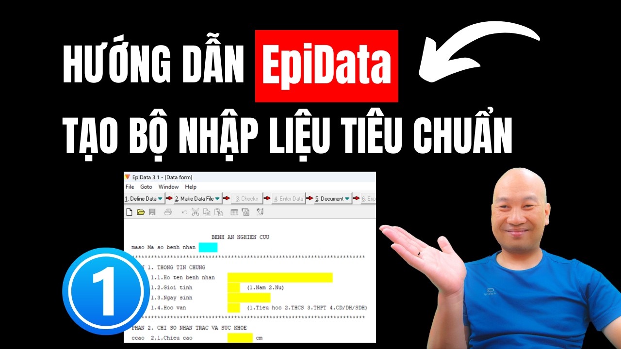 Tạo bộ nhập liệu EpiData CHUẨN NGAY TỪ ĐẦU -1 | TS.BS.Vũ Duy Kiên