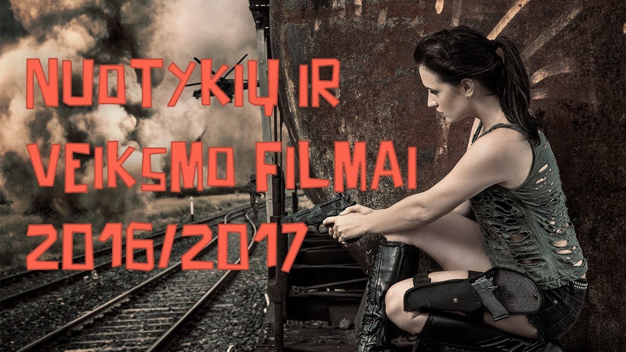 Geriausi nuotykių ir veiksmo filmai online 2016/2017