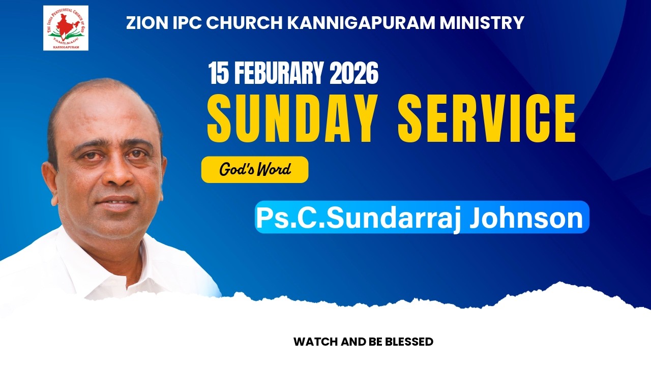 🔴LIVE | ZION IPC KANNIGAPURAM |SUNDAY SERVICE | Pr.C.Sundarraj Johnson | 15 FEBUARY 2026