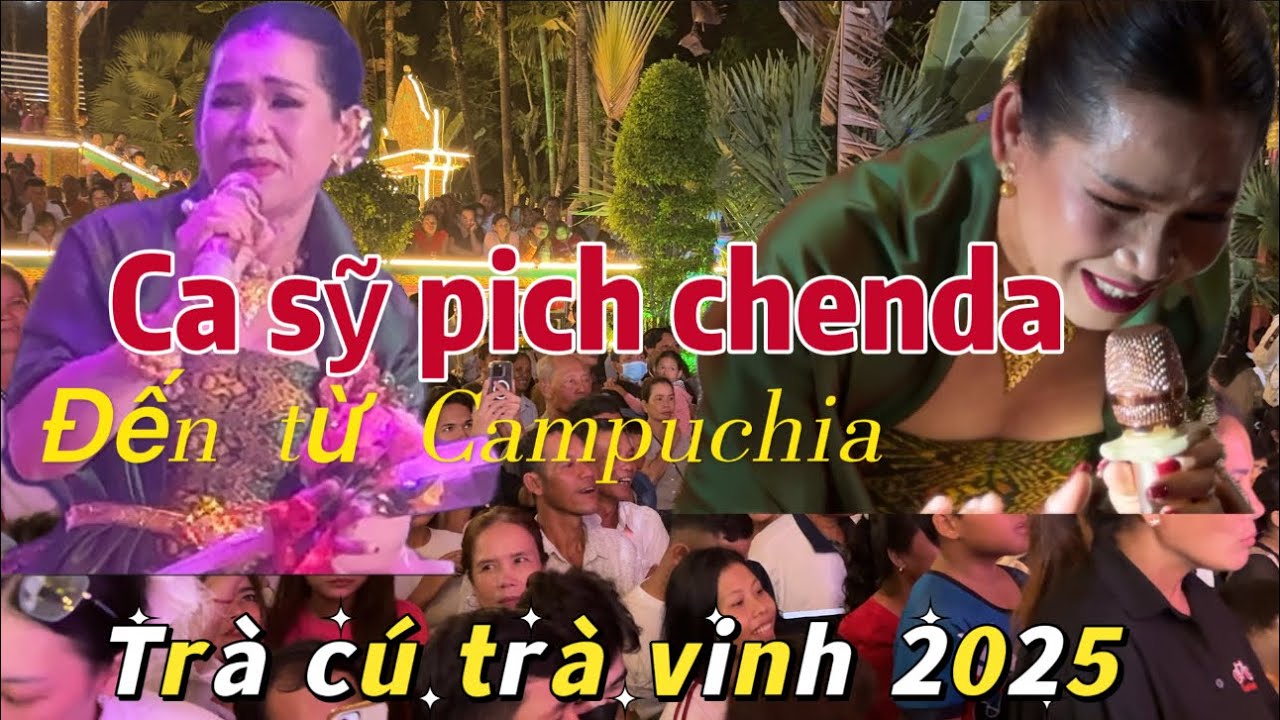 Ca sỹ pich chenda đến từ cambuchia về biểu diễn tại chùa xoài xêm mới trà cú trà vinh2025
