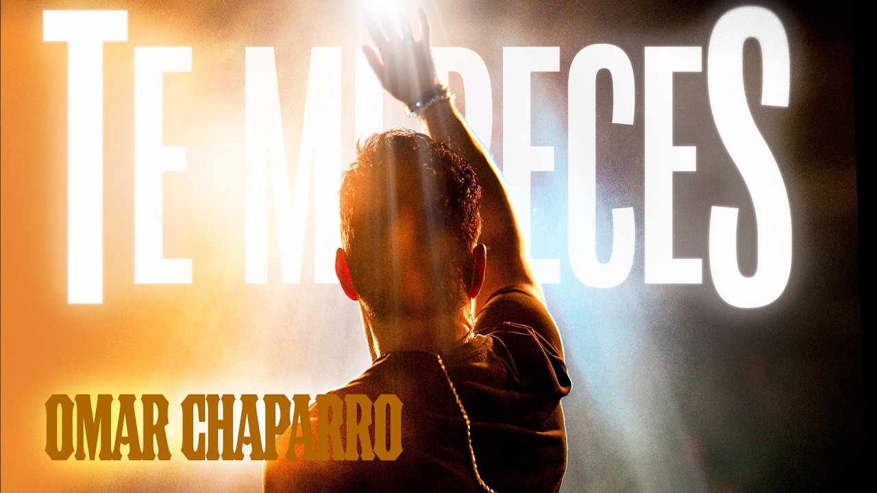 Omar Chaparro - Te Mereces (Video Oficial)