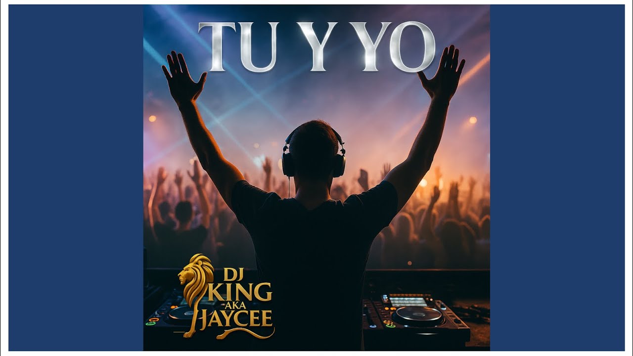 TU Y YO &ndash; Dj King aka Jaycee (Official Audio) 🔥