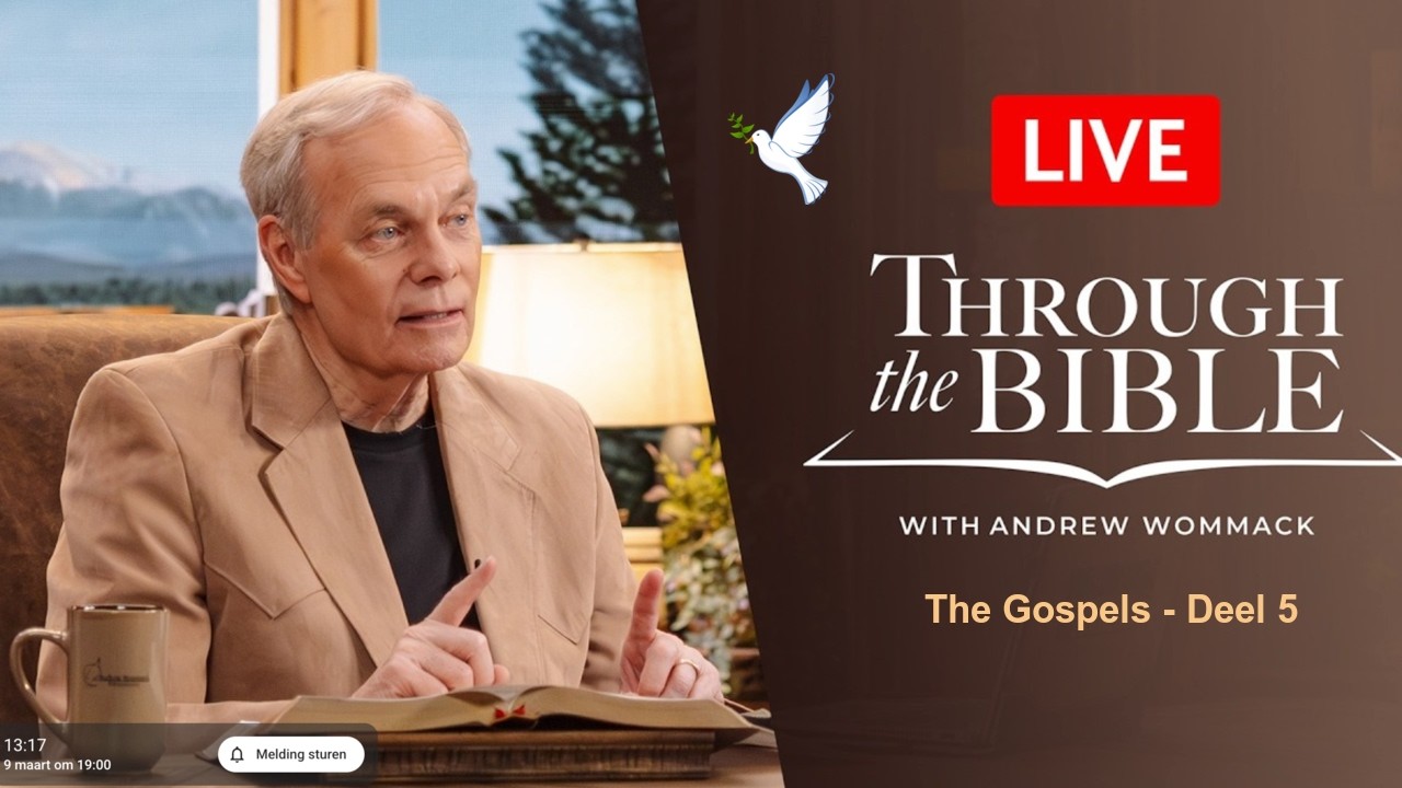 LIVE Through the Bible with Andrew Wommack   The Gospels  Deel 5 - 9 Maart, 2026..