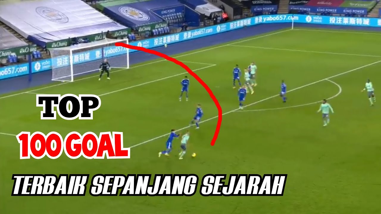 Top 100 Goal Terbaik Sepanjang Sejarah