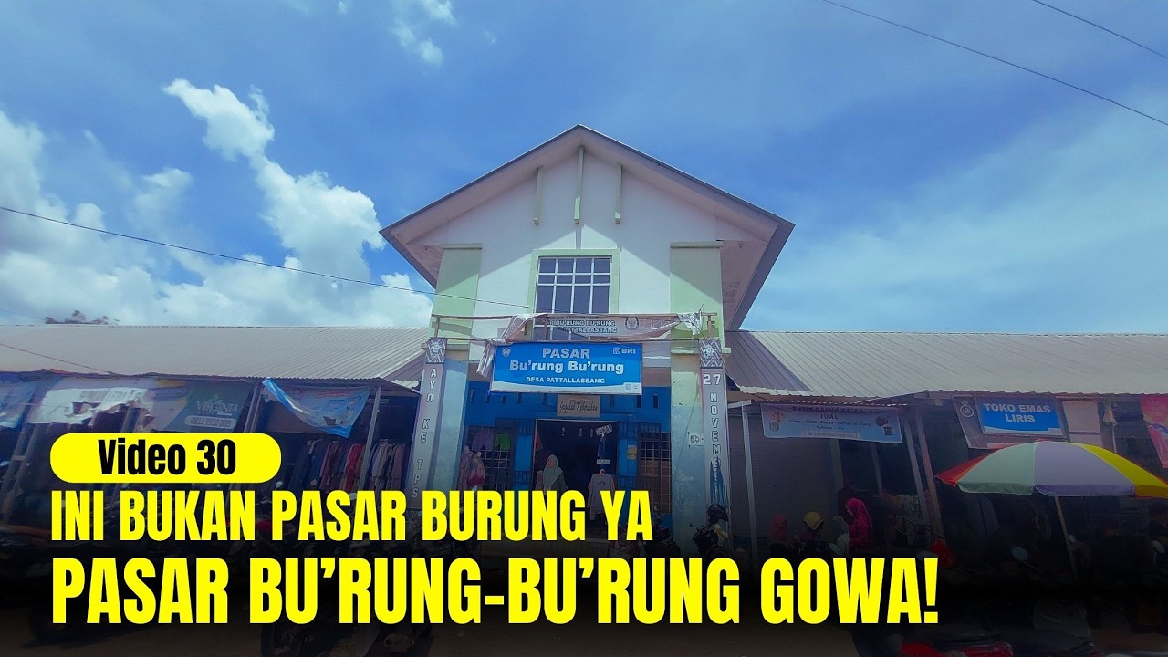 PASAR BU’RUNG-BU’RUNG GOWA 🛍️ Bukan Pasar Burung! Ini Fakta Uniknya