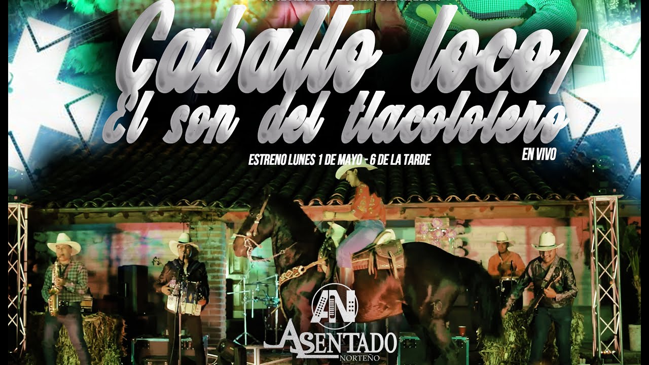 Caballo loco & El son del Tlacololero / Asentado Norteño [En vivo]