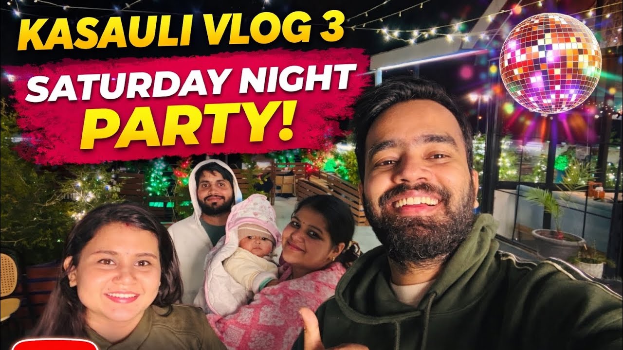 Kasauli Vlog 3 | Saturday Night Party in the Hills 🎉✨