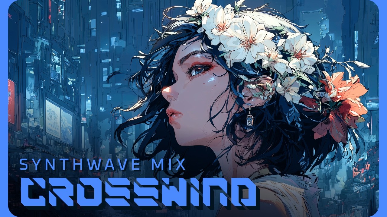 CROSSWIND | Cyberpunk Synthwave for Night Drive, Focus & Flow