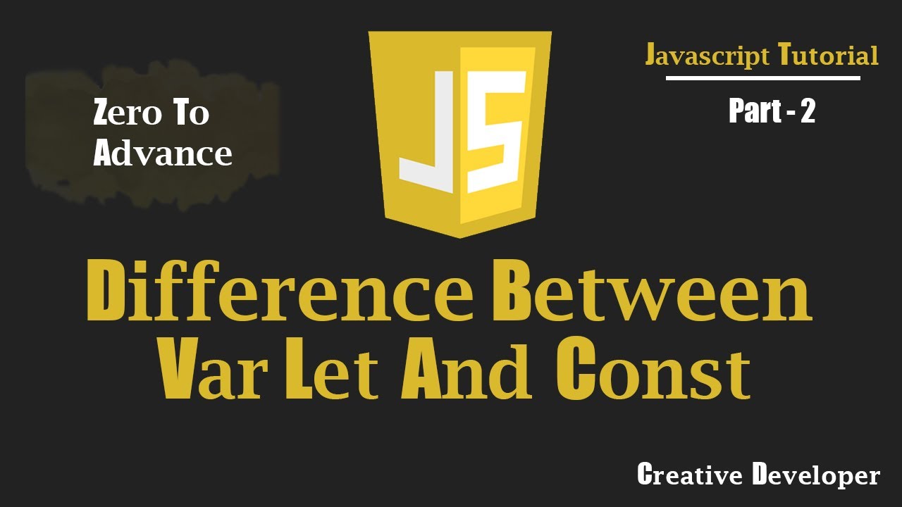 Difference Between Var Let And Const | Javascript Tutorial