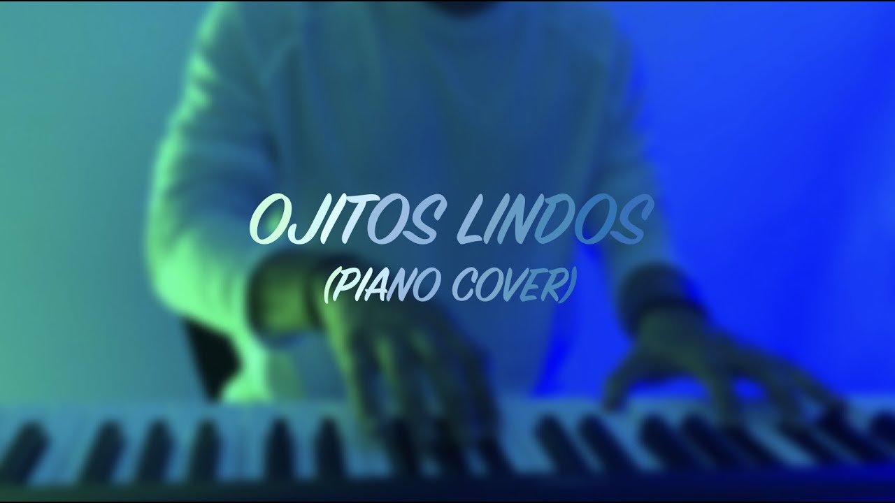 Ojitos Lindos (Piano Cover) 💙🎹