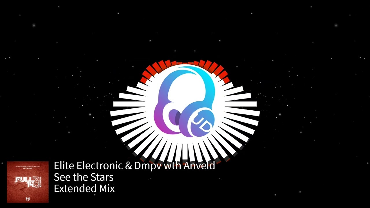 Elite Electronic & Dmpv with Anveld - See the Stars (Extended Mix) [Full On 140 Records]