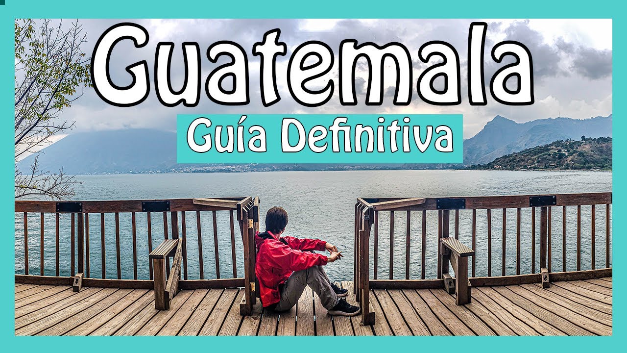 🥇 GUÍA DEFINITIVA para visitar GUATEMALA ≫¿QUÉ HACER?¿DÓNDE HOSPEDARSE?¿QUÉ COMER? y más